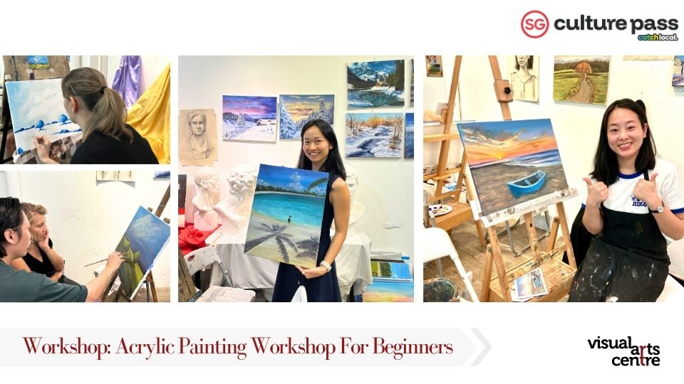 Acrylic Painting Art Workshop _ SG Cultural Pass with Visual Arts Centre