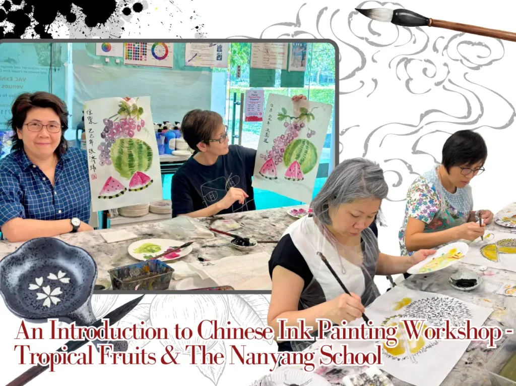 Culture Pass Chinese Ink Painting - An Introduction to Chinese Ink Painting Workshop - Tropical Fruits & The Nanyang School in Singapore by Visual Arts Centre Singapore best Chinese Ink Painting Culture Pass Workshops Great for Beginners and Families and Friends
